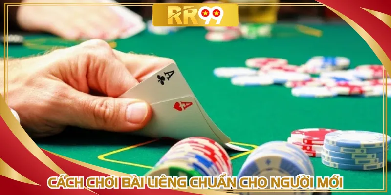 Cách chơi bài liêng chuẩn cho người mới