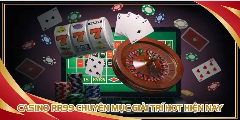 Casino RR99 chuyên mục game hot năm 2026