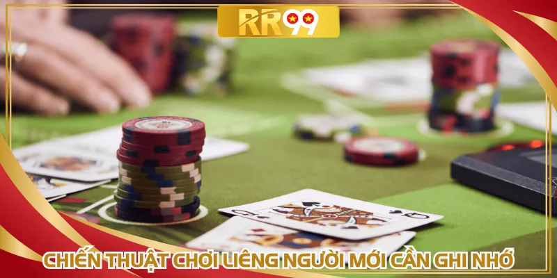 Chiến thuật chơi Liêng người mới cần ghi nhớ