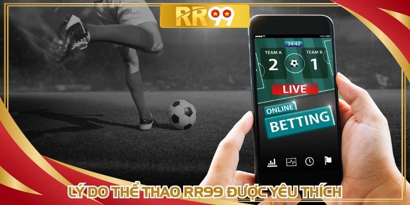 Lý do thể thao RR99 được yêu thích