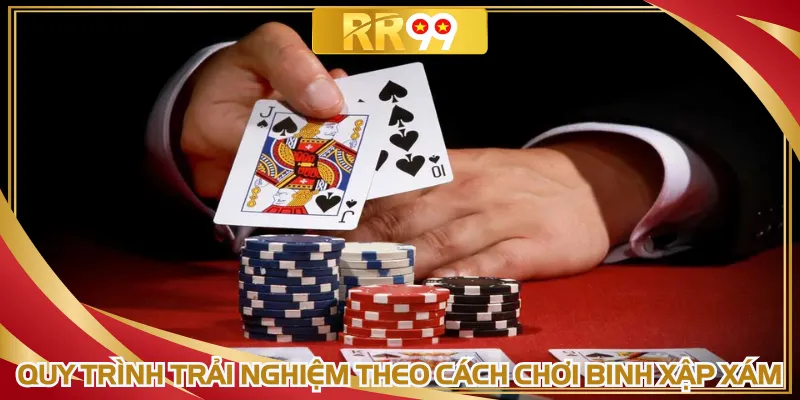 Quy trình trải nghiệm theo cách chơi binh xập xám