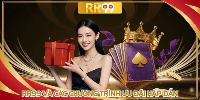 Ưu đãi RR99 điều kiện được quy định chi tiết và rõ ràng