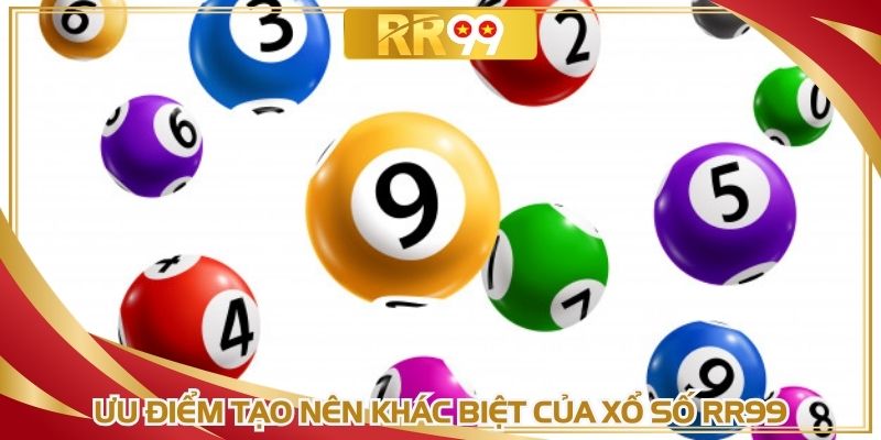 Ưu điểm tạo nên khác biệt của xổ số RR99